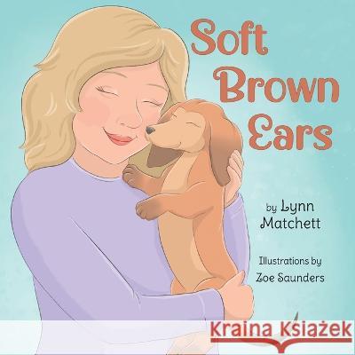 Soft Brown Ears Lynn Matchett Zoe Saunders  9798987685907 LMM Publications
