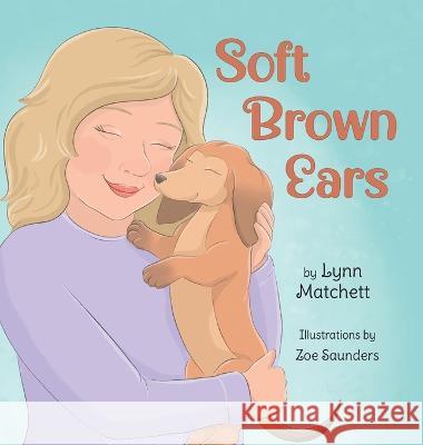 Soft Brown Ears Lynn Matchett Zoe Saunders  9798987685914 LMM Publications