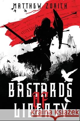 Bastards of Liberty Matthew Zorich   9798987686102 Raccoon County Press