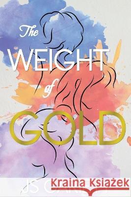 The Weight of Gold Js Gariety   9798987699409 Stained Glass Publishing