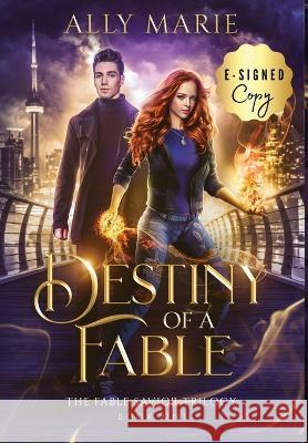 Destiny of a Fable (E-signed) Ally Marie   9798987706831 Forever Strong