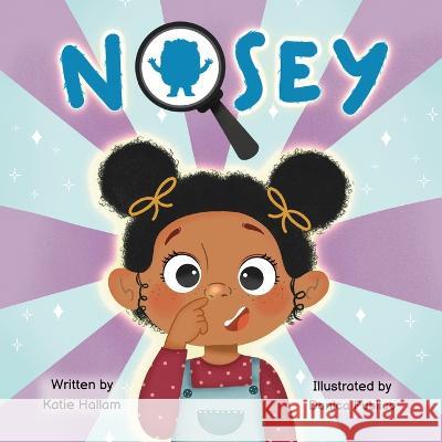 Nosey Katie Hallam Danica Publico Arlene Soto 9798987716311 All in Good Pun