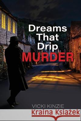 Dreams That Drip Murder Vicki Kinzie   9798987720509 Raventricks