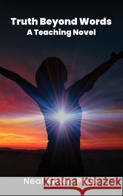 Truth Beyond Words A Teaching Novel Neal Ritter   9798987739921 Neal Ritter, Ph.D.