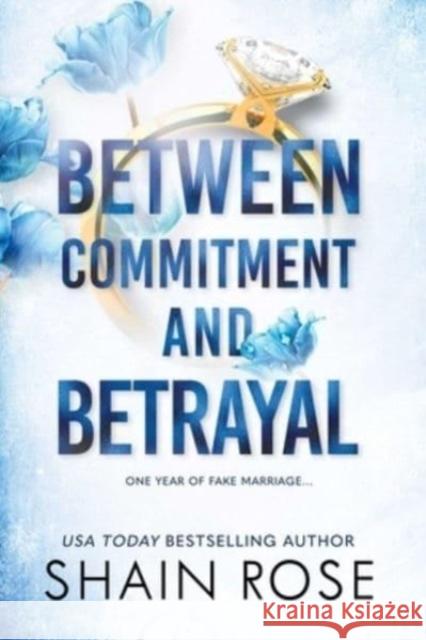 Between Commitment and Betrayal Shain Rose 9798987758328 Page & Vine