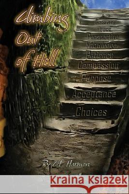 Climbing Out of Hell C L Harmon Nathan Johns Jennifer Wingfield 9798987760307
