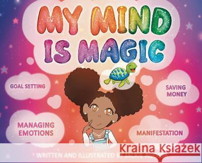 My Mind Is Magic Jackie Agossa   9798987771204 Jackie Agossa