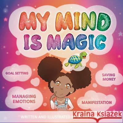 My Mind Is Magic Jackie Agossa   9798987771211 Jackie Agossa