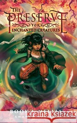 The Preserve for Enchanted Creatures Amanda Marisol   9798987779101 Lighthouse Consulting