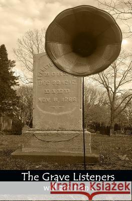 The Grave Listeners William Frank   9798987782408