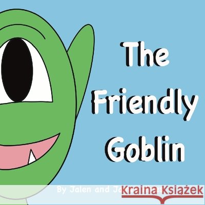The Friendly Goblin Hines, Jalen, Hines, James 9798987783085