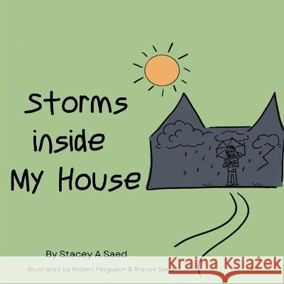 Storms Inside My House Stacey Saed   9798987792803 Stacey A. Saed