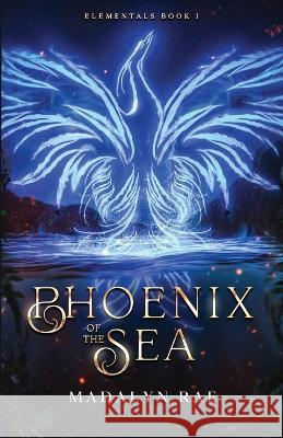 Phoenix of the Sea Madalyn Rae   9798987809105 Madalyn Rae Publishing