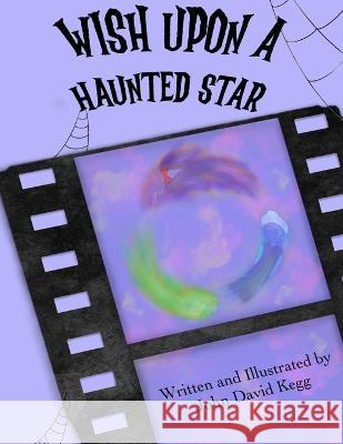 Wish Upon a Haunted Star John David Kegg   9798987812587 John David Kegg