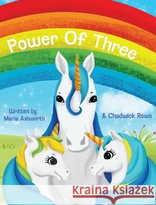 Power Of Three Maria Ashworth Chadwick Rowe  9798987839911 Big Belly Book Co.