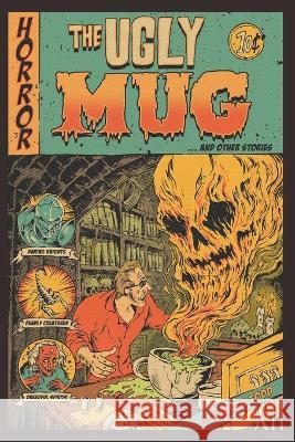 The Ugly Mug: and Other Stories Darren Todd   9798987848517 Kat-Berger Publications
