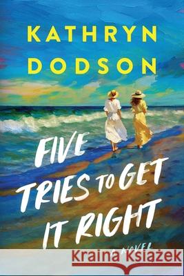 Five Tries to Get It Right Kathryn Dodson 9798987851494