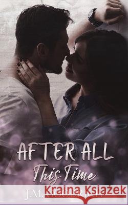 After All This Time J M Goodrich   9798987855119 J.M. Goodrich