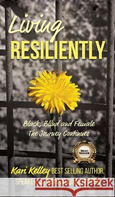 Living Resiliently Kari Kelley   9798987857717 Rhg Media Productions