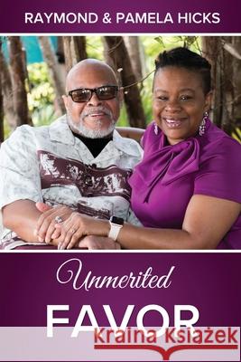 Unmerited Favor Pamela Hicks, Andrea Evans-Dixon, Raymond Hicks 9798987858745