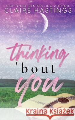 Thinking 'Bout You Claire Hastings   9798987866115 Claire Hastings