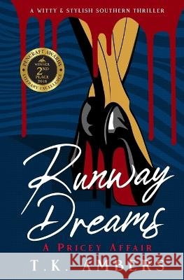 Runway Dreams A Pricey Affair: A Witty & Stylish Southern Thriller T K Ambers   9798987866306