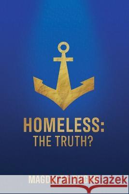 Homeless: The Truth? Magdalen Dugan   9798987869314 Mary Dugan
