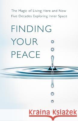 Finding Your Peace Brian Heston   9798987881200 Ocean in the Drop Publishing Company