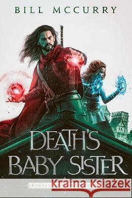 Death's Baby Sister Bill McCurry   9798987890752 Infinite Monkeys Publishing