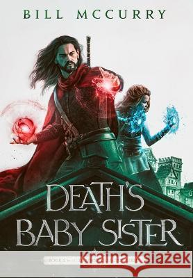 Death's Baby Sister Bill McCurry   9798987890769 Infinite Monkeys Publishing