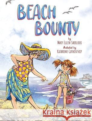 Beach Bounty Mary Ellen Sherlock Kathrine Gutkovskiy Jodi McPhee 9798987896303 Mary Ellen Sherlock