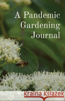 A Pandemic Gardening Journal Matt Puchalski   9798987899403 Conover Lane