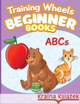 Training Wheels Beginner Books: ABCs T Maurice Abney   9798987907337