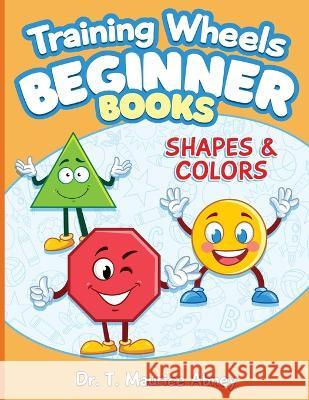 Training Wheels Beginner Books: Shapes & Colors T Maurice Abney   9798987907351