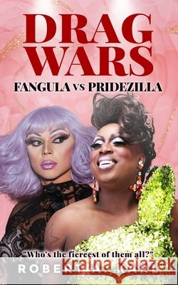 Drag Wars: Fangula vs Pridezilla Robert A Karl 9798987912669