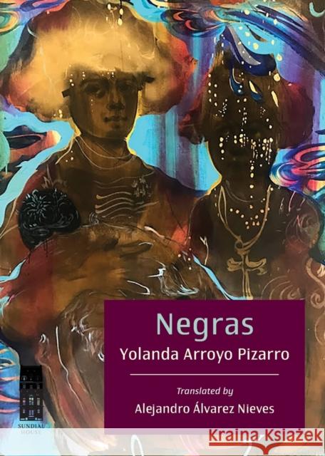 Negras Yolanda Arroyo Pizarro, Alejandro Alvarez Nieves 9798987926420