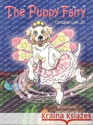 The Puppy Fairy Douglas Lee Marianne Savage  9798987928110 Razzlebug Press