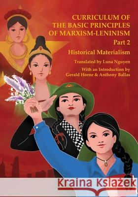 Historical Materialism : Curriculum of the Basic Principles of Marxism- Leninism. Part 2  9798987931622 