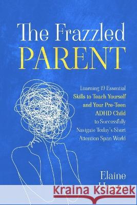 The Frazzled Parent Elaine Hogan   9798987950500 MM Golf Corporation