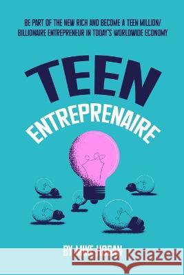 Teen Entreprenaire Mike Hogan 9798987950562