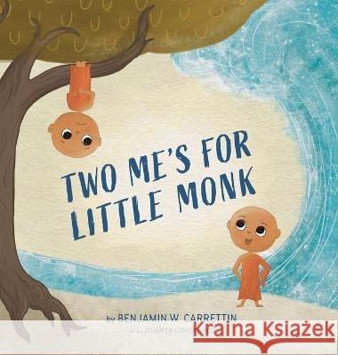 Two Me's For Little Monk Benjamin W Walter Carrettin Jennifer Ledgerwood  9798987970812