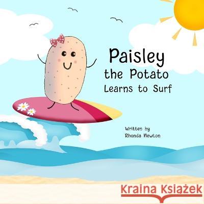 Paisley the Potato Learns to Surf Rhonda Newton Natasha Hobson  9798987983157