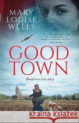 Good Town Mary Louise Wells   9798987987315