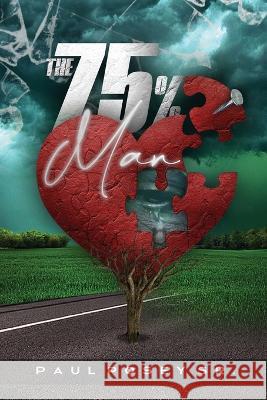 The 75% Man Paul A Posey Jeffery Brower  9798987990308
