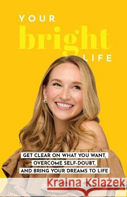 Your Bright Life Jessica Johnson   9798988002000 Buzzworthy Content, LLC