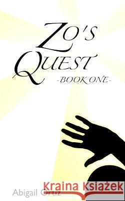 Zo's Quest: - Book One - Abigail Ortiz   9798988011101 Kmao