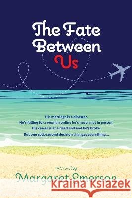 The Fate Between Us Margaret Emerson   9798988012504