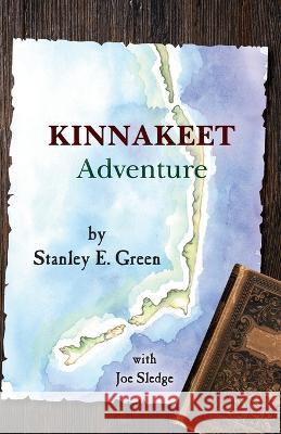 Kinnakeet Adventure Joe Sledge Stanley Green  9798988017103 Gravity Well Books