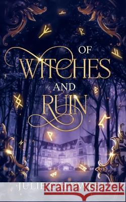 Of Witches and Ruin Julie Caldwell   9798988018001 Julie Caldwell
