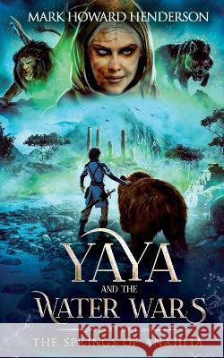 The Springs of Anahita Mark H Henderson   9798988027430